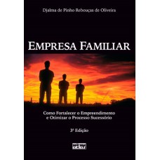 Empresa Familiar: Como Fortalecer O Empreendimento E Otimizar O Processo Sucessório