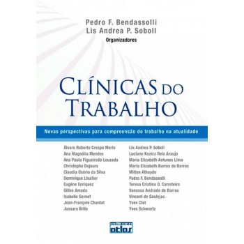 Clínicas Do Trabalho: Novas Perspectivas Para Compreensão Do Trabalho Na Atualidade