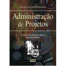 Administração De Projetos: Como Transformar Ideias Em Resultados