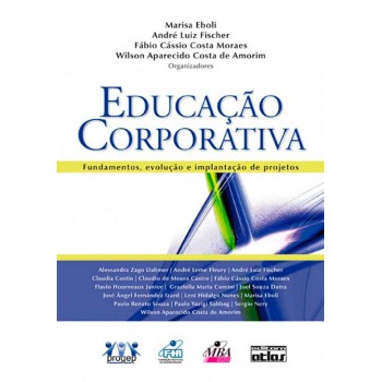 Educação corporativa : fundamentos, evolução e implantação de projetos