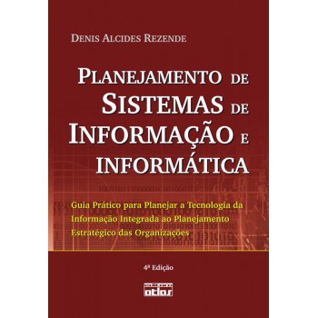 Planejamento De Sistemas De Informação E Informática: Guia Prático