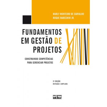 Fundamentos Em Gestão De Projetos: Construindo Competências Para Gerenciar Projetos