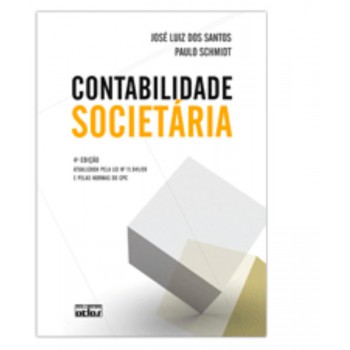 Contabilidade Societária: Atualizada Pela Lei Nº 11.941/09 E Pelas Normas Do Cpc