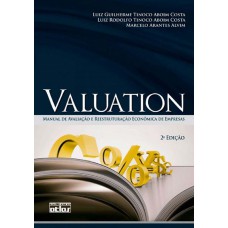 Valuation: Manual De Avaliação E Reestruturação Econômica De Empresas