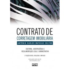 Contrato De Corretagem Imobiliária: Doutrina, Jurisprudência E Regulamentação Legal E Administrativa