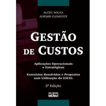 Gestão De Custos: Exercícios Resolvidos E Propostos Com Utilização Do Excel