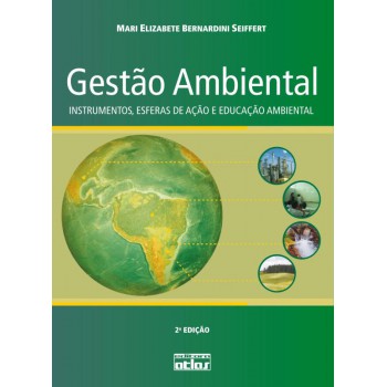 Gestão Ambiental: Instrumentos, Esferas De Ação E Educação Ambiental