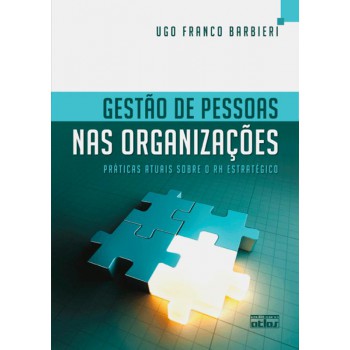 Gestão De Pessoas Nas Organizações: Práticas Atuais Sobre O Rh Estratégico