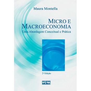 Micro E Macroeconomia: Uma Abordagem Conceitual E Prática