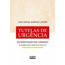 Tutelas De Urgência: Sistematização Das Liminares