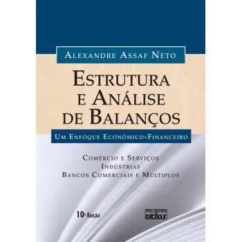 Estrutura E Análise De Balanços: Um Enfoque Econômico-Financeiro (Livro-Texto)