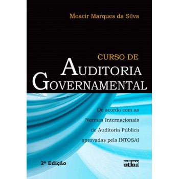 Curso De Auditoria Governamental: Normas Internacionais Auditoria Pública Aprovadas Pela Intosai