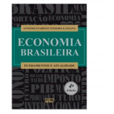 Economia Brasileira: Fundamentos E Atualidade