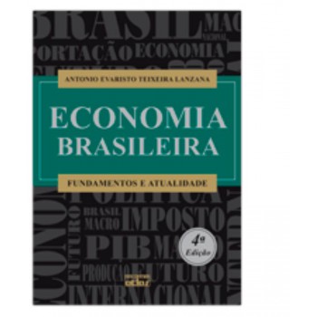 Economia Brasileira: Fundamentos E Atualidade