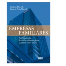 Empresas Familiares: Administração, Sucessão E Prevenção De Conflitos Entre Sócios