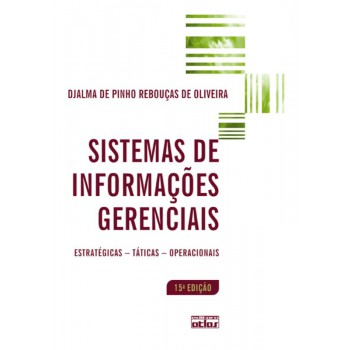 Sistemas De Informações Gerenciais: Estratégicas, Táticas, Operacionais