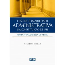 Discricionariedade Administrativa Na Constituição De 1988