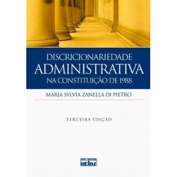 Discricionariedade Administrativa Na Constituição De 1988