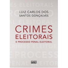 Crimes Eleitorais E Processo Penal Eleitoral