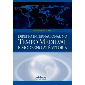 Direito Internacional No Tempo Medieval E Moderno Até Vitoria