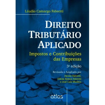 Direito Tributário Aplicado: Impostos E Contribuições Das Empresas