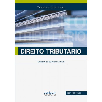 Direito Tributário: Atualizado Até Ec 69/12 E Lc 141/12