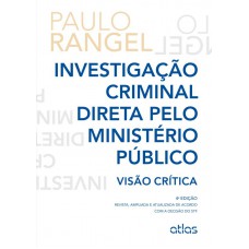 Investigação Criminal Direta Pelo Ministério Público: Visão Crítica