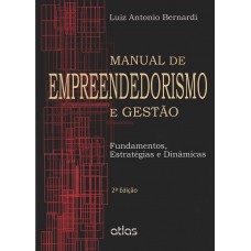 Manual De Empreendedorismo E Gestão: Fundamentos, Estratégias E Dinâmicas