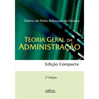 Teoria Geral Administração (Edição Compacta)