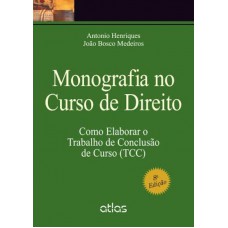 Monografia No Curso De Direito: Como Elaborar O Trabalho De Conclusão De Curso (Tcc)