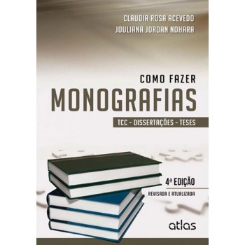 Como Fazer Monografias: Tcc, Dissertações E Teses