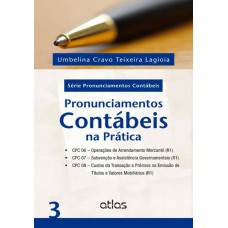 Pronunciamentos Contábeis Na Prática: Cpc 06, Cpc 07 E Cpc 08 - Vol 03