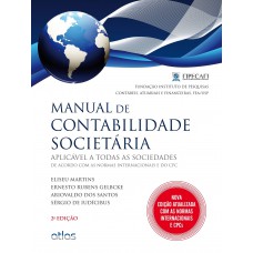 Manual de contabilidade societária: Aplicável a todas as sociedades