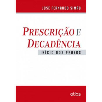 Prescrição E Decadência: Início Dos Prazos