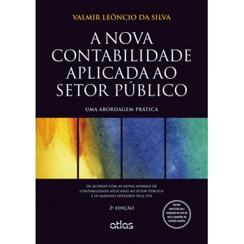 A Nova Contabilidade Aplicada Ao Setor Público: Uma Abordagem Prática