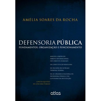 Defensoria Pública: Fundamentos, Organização E Funcionamento