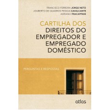 Cartilha Dos Direitos Do Empregador E Empregado Doméstico: Perguntas E Respostas