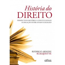 História Do Direito: Perspectivas Histórico-Constitucionais Da Relação Entre Estado E Religião