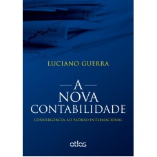 A Nova Contabilidade: Convergência Ao Padrão Internacional