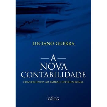 A Nova Contabilidade: Convergência Ao Padrão Internacional