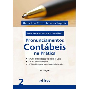 Pronunciamentos Contábeis Na Prática: Cpc03, Cpc04 E Cpc05 - Vol.2