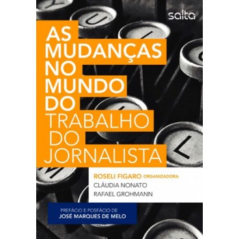 As Mudanças No Mundo Do Trabalho Do Jornalista