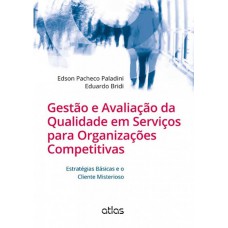 Gestão E Avaliação Da Qualidade Em Serviços Para Organizações Competitivas