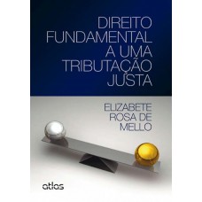 Direito Fundamental A Uma Tributação Justa