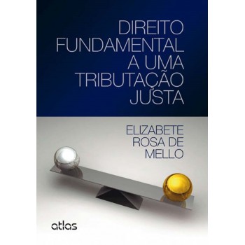 Direito Fundamental A Uma Tributação Justa