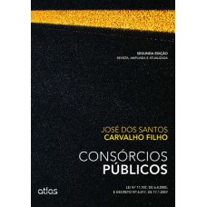 Consórcios Públicos: Lei Nº 11.107, De 6.4.2005, E Decreto Nº 6.017, De 17.1.2007