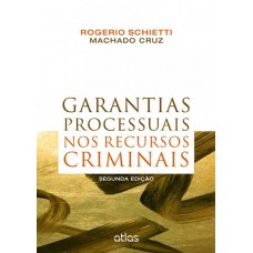 Garantias Processuais Nos Recursos Criminais