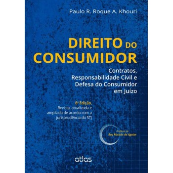 Direito Do Consumidor: Contratos, Responsabilidade Civil E Defesa Do Consumidor Em Juízo