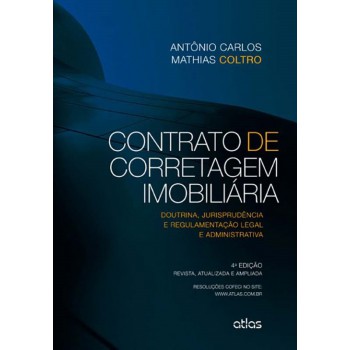 Contrato De Corretagem Imobiliária: Doutrina, Jurisprudência E Regulamentação Legal E Administrativa