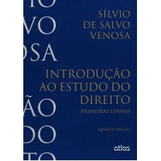 Introdução Ao Estudo Do Direito: Primeiras Linhas